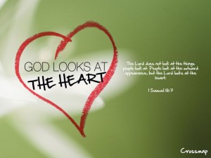 God looks at the heart