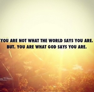 you are what God says you are