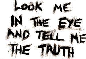 look me in the eye